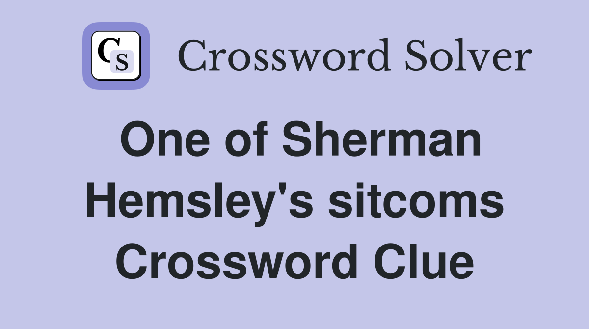One of Sherman Hemsley's sitcoms Crossword Clue