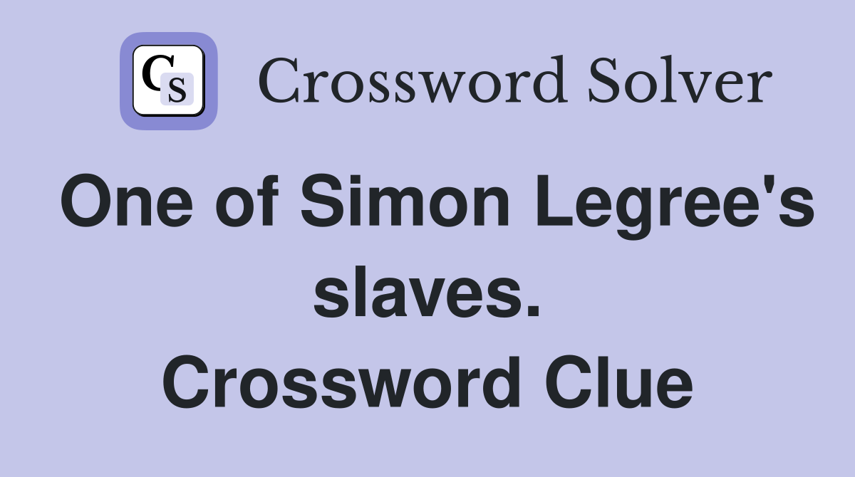 One of Simon Legree's slaves. Crossword Clue