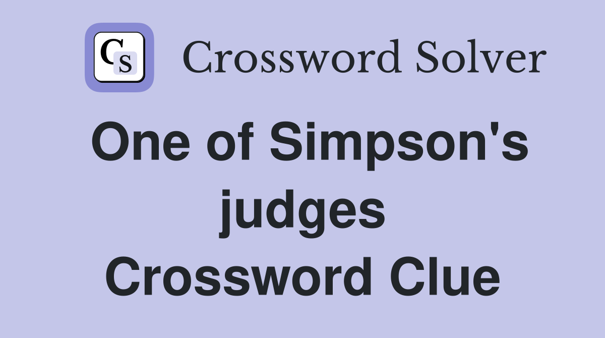 One of Simpson's judges Crossword Clue