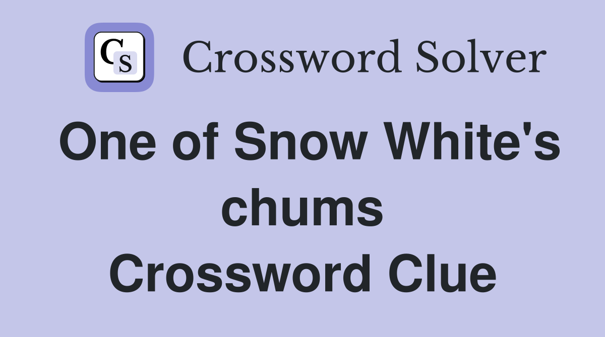 One of Snow White's chums Crossword Clue