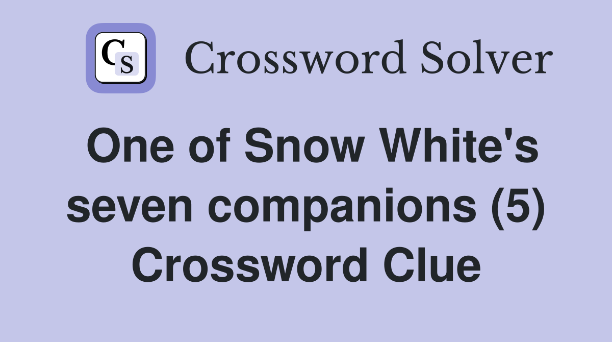 One of Snow White's seven companions (5) Crossword Clue