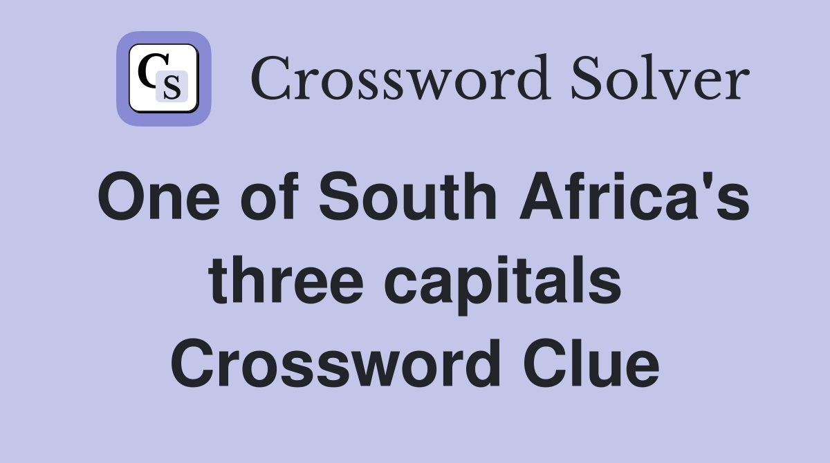 One of South Africa's three capitals Crossword Clue