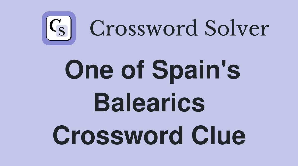 One of Spain's Balearics Crossword Clue