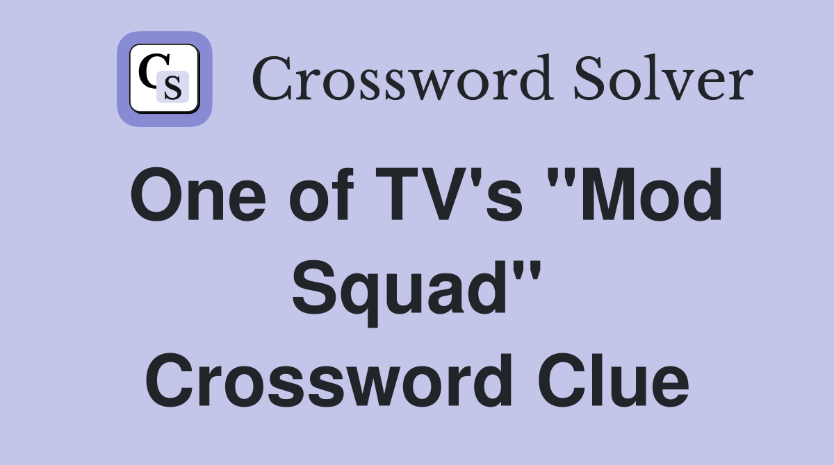 One of TV's "Mod Squad" Crossword Clue