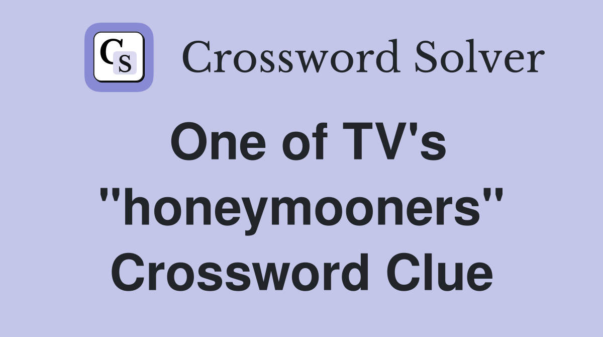One of TV's "honeymooners" Crossword Clue
