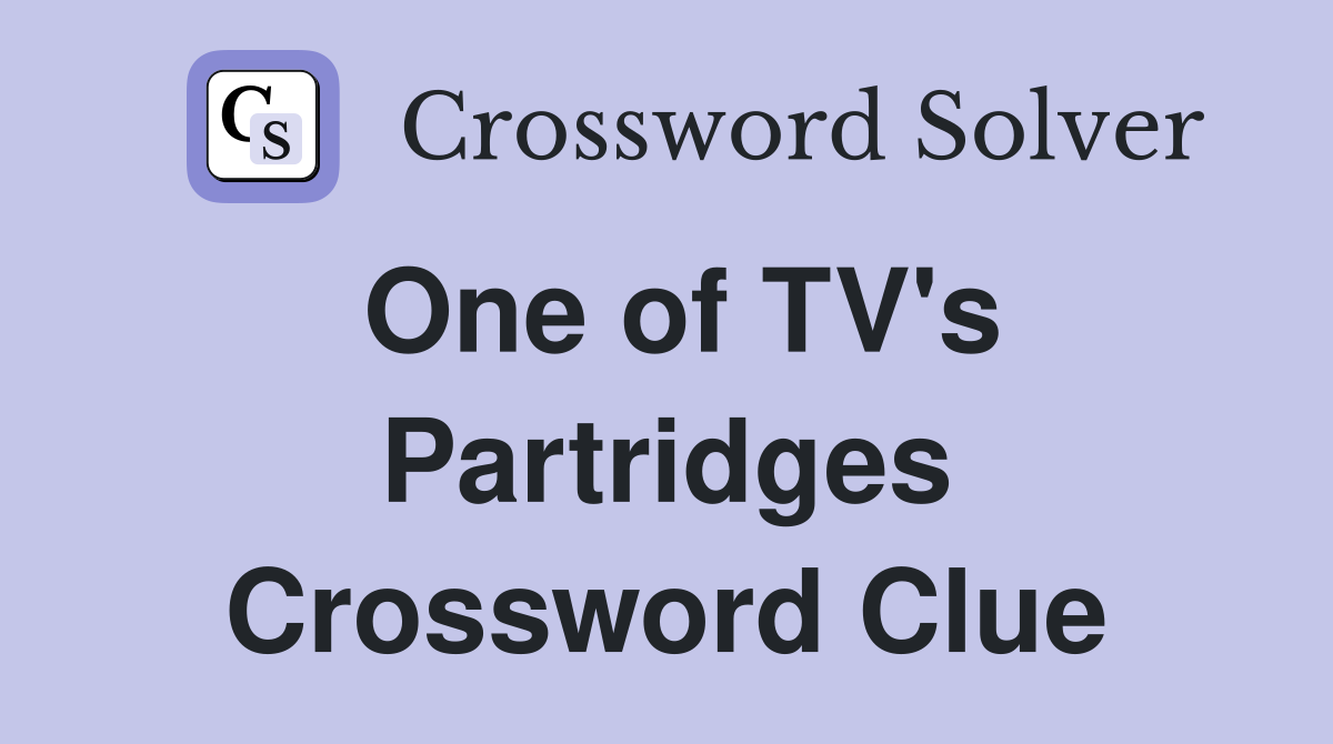 One of TV's Partridges Crossword Clue