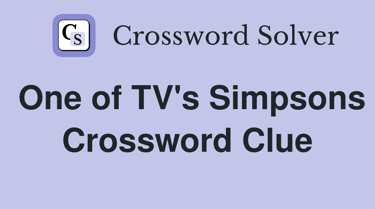 One of TV's Simpsons Crossword Clue