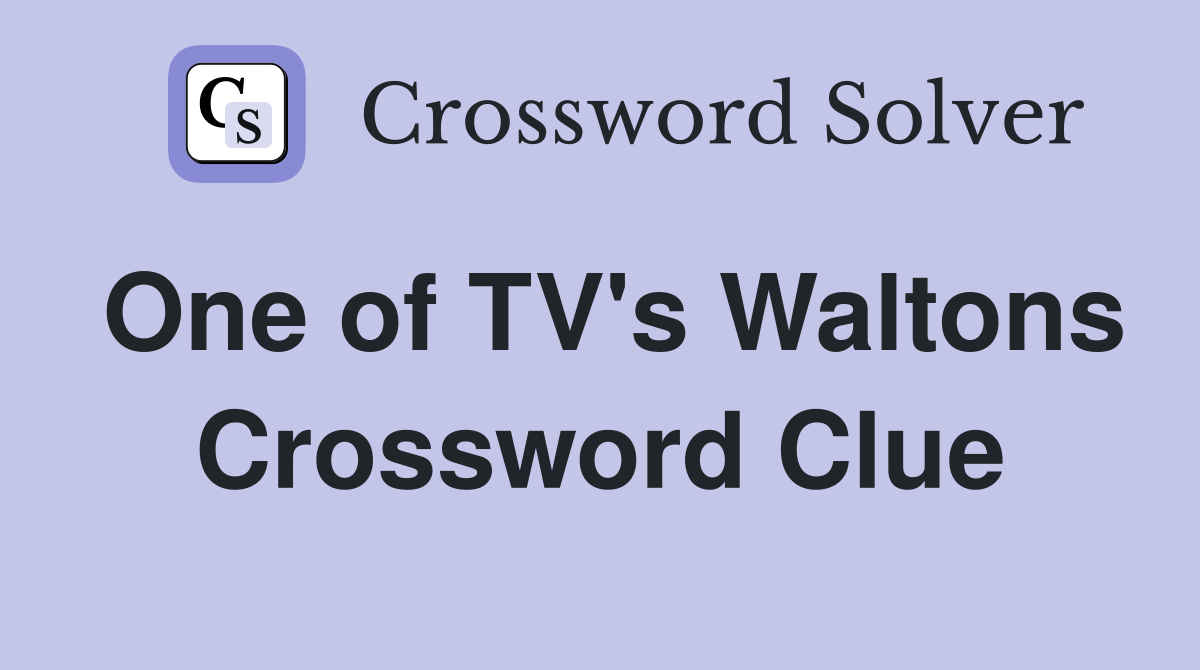 One of TV's Waltons Crossword Clue