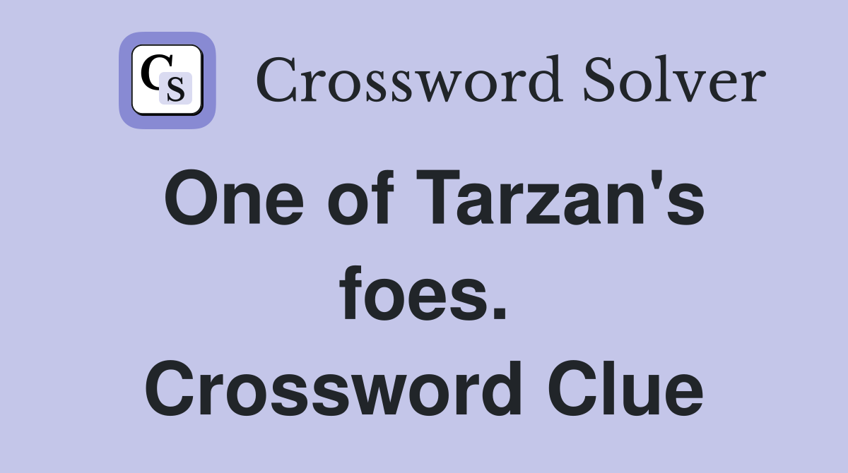 One of Tarzan's foes. Crossword Clue