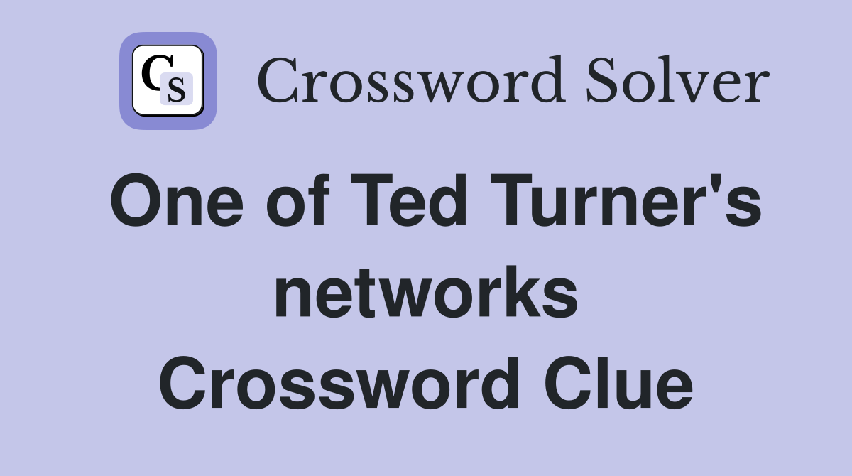 One of Ted Turner's networks Crossword Clue