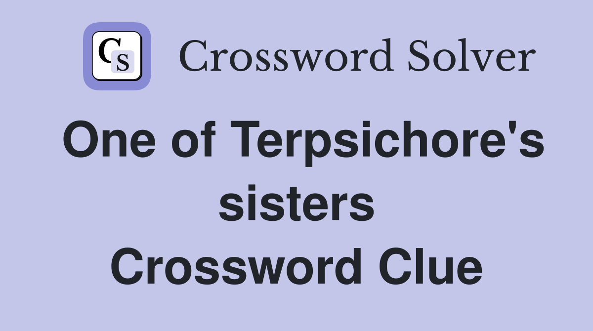 One of Terpsichore's sisters Crossword Clue