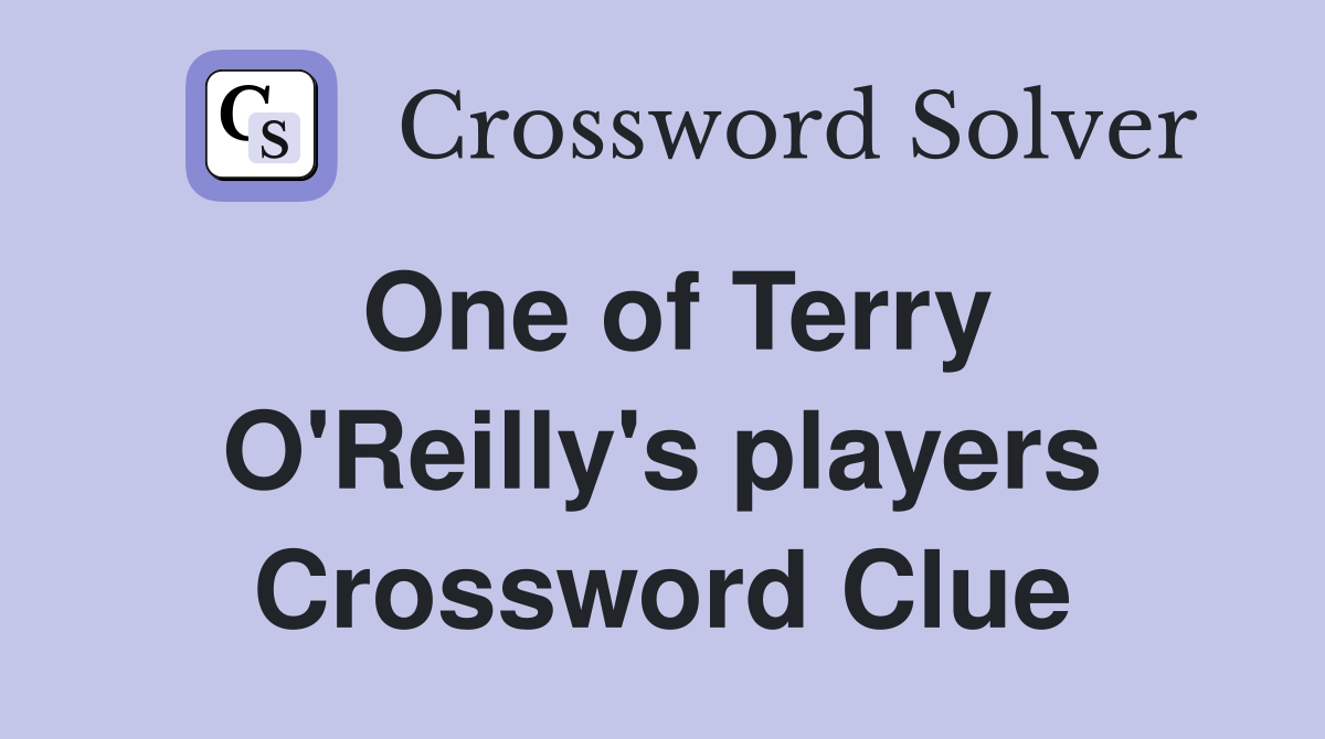 One of Terry O'Reilly's players Crossword Clue