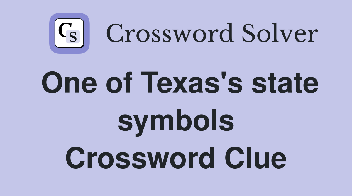 One of Texas's state symbols Crossword Clue