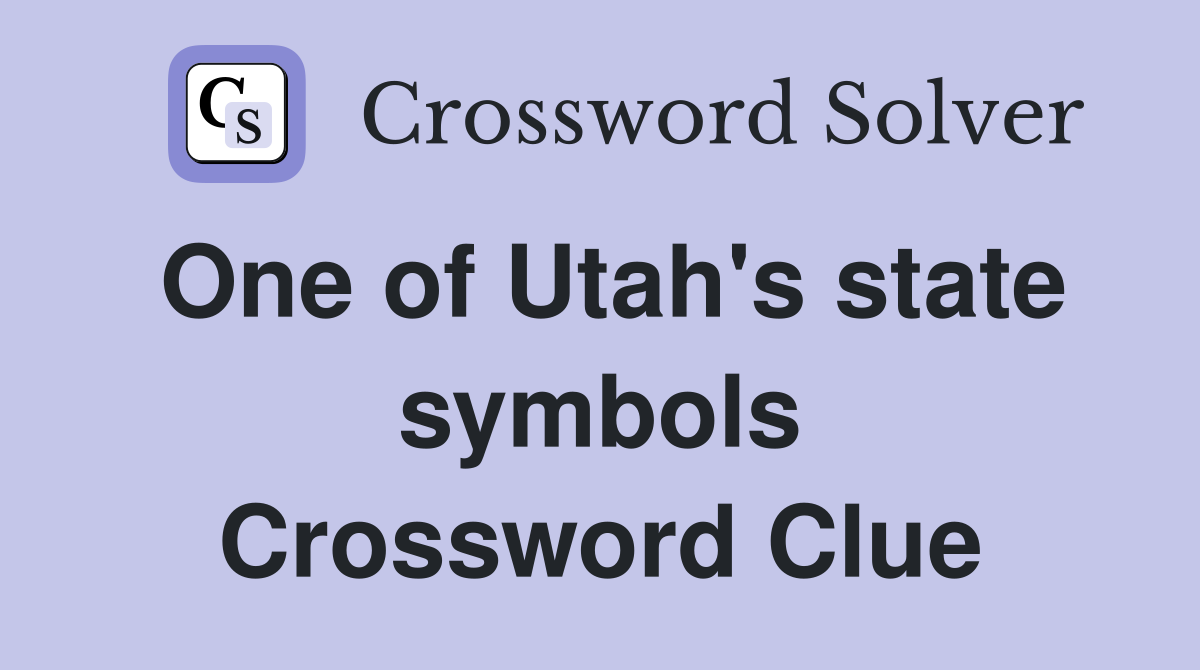 One of Utah's state symbols Crossword Clue