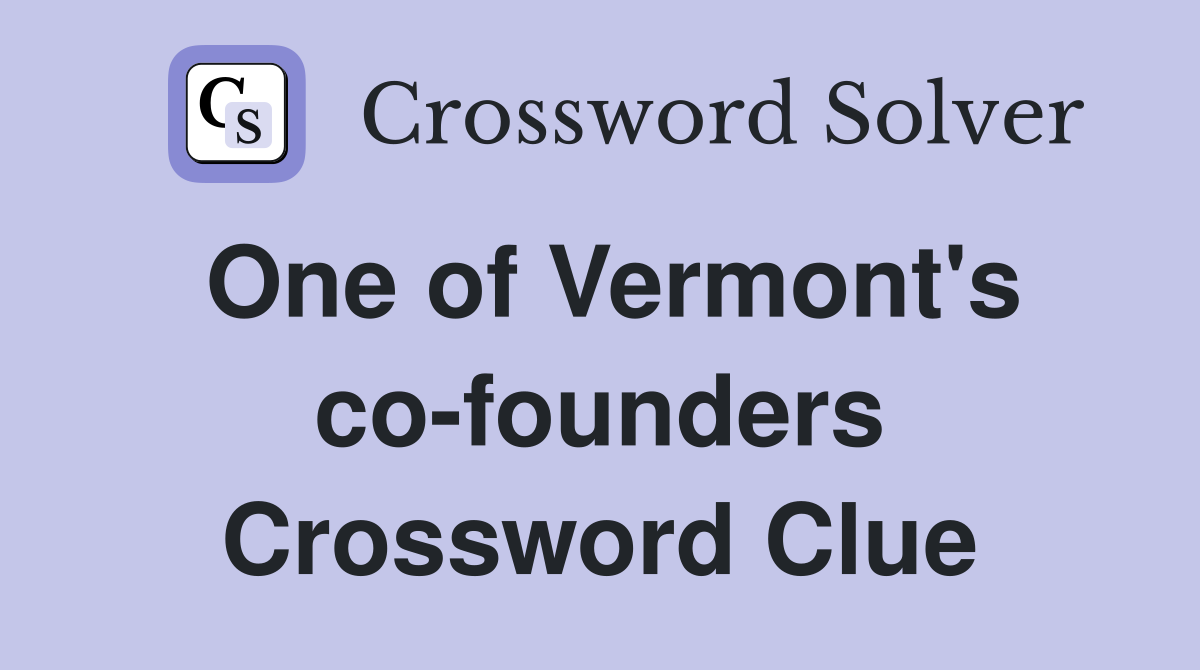 One of Vermont's co-founders Crossword Clue