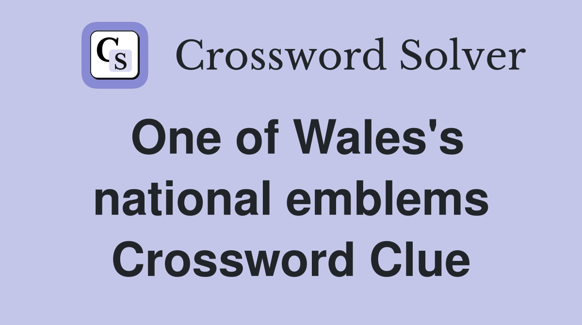 One of Wales's national emblems Crossword Clue