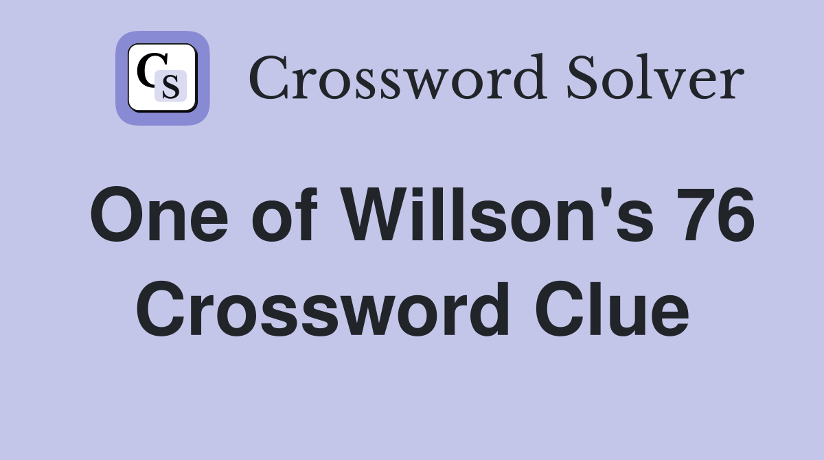One of Willson's 76 Crossword Clue