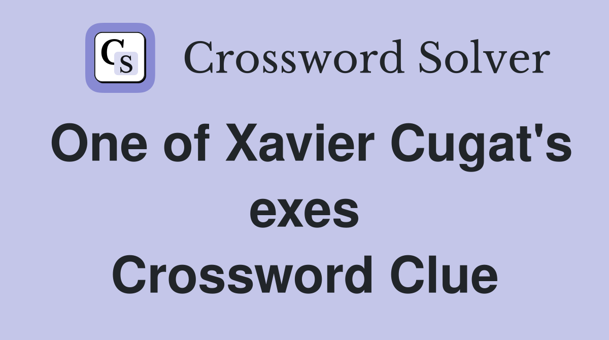 One of Xavier Cugat's exes Crossword Clue