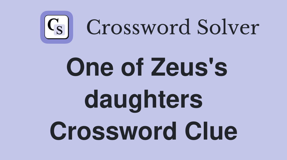 One of Zeus's daughters Crossword Clue