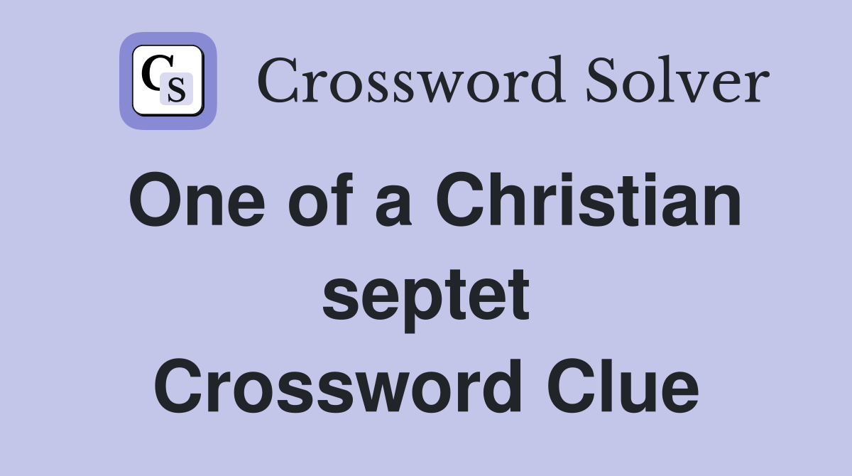 One of a Christian septet Crossword Clue