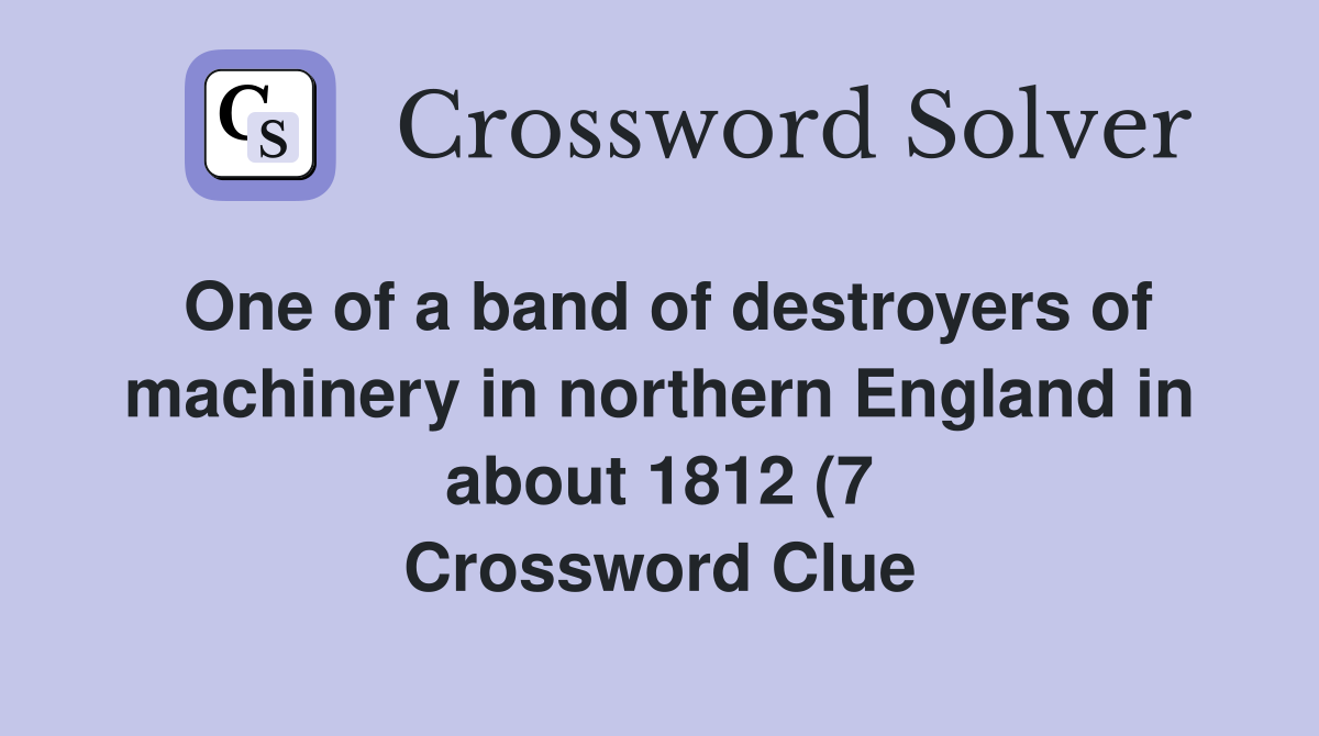 One of a band of destroyers of machinery in northern England in about One of a band of destroyers of machinery in northern England in about