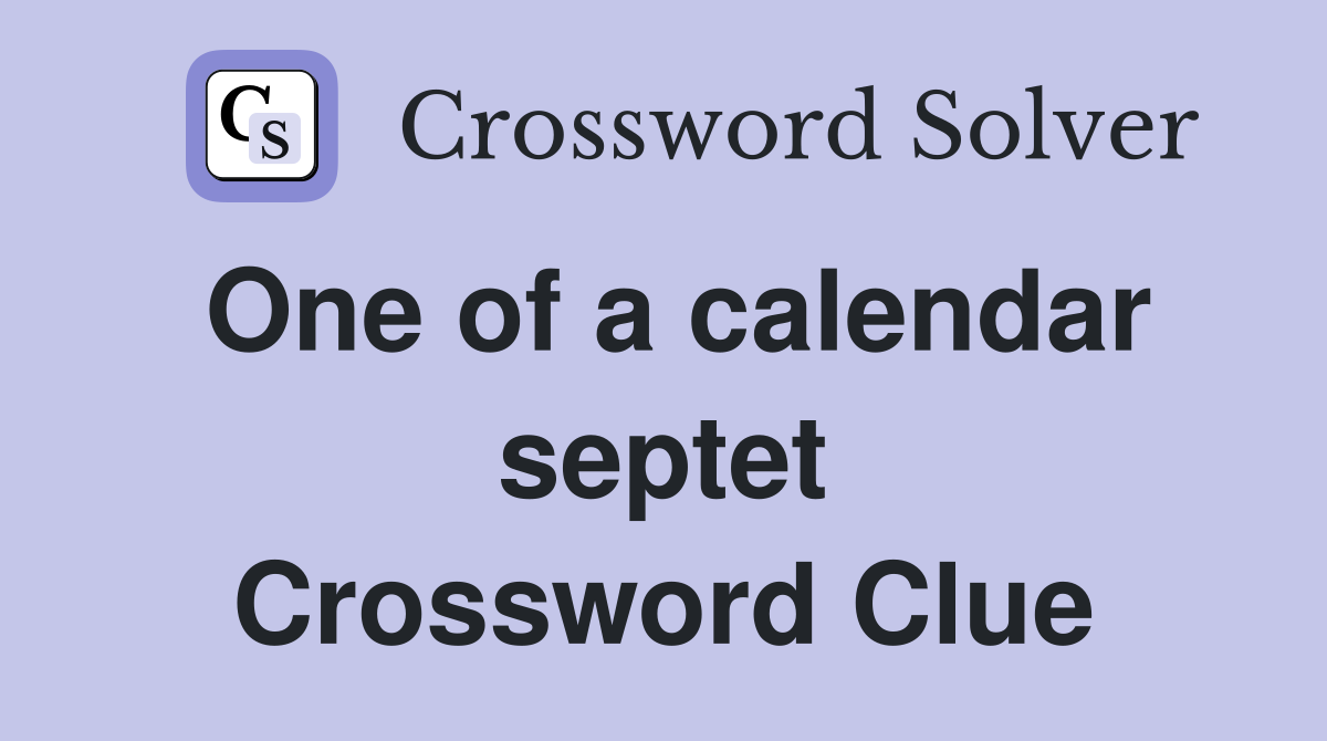 One of a calendar septet Crossword Clue
