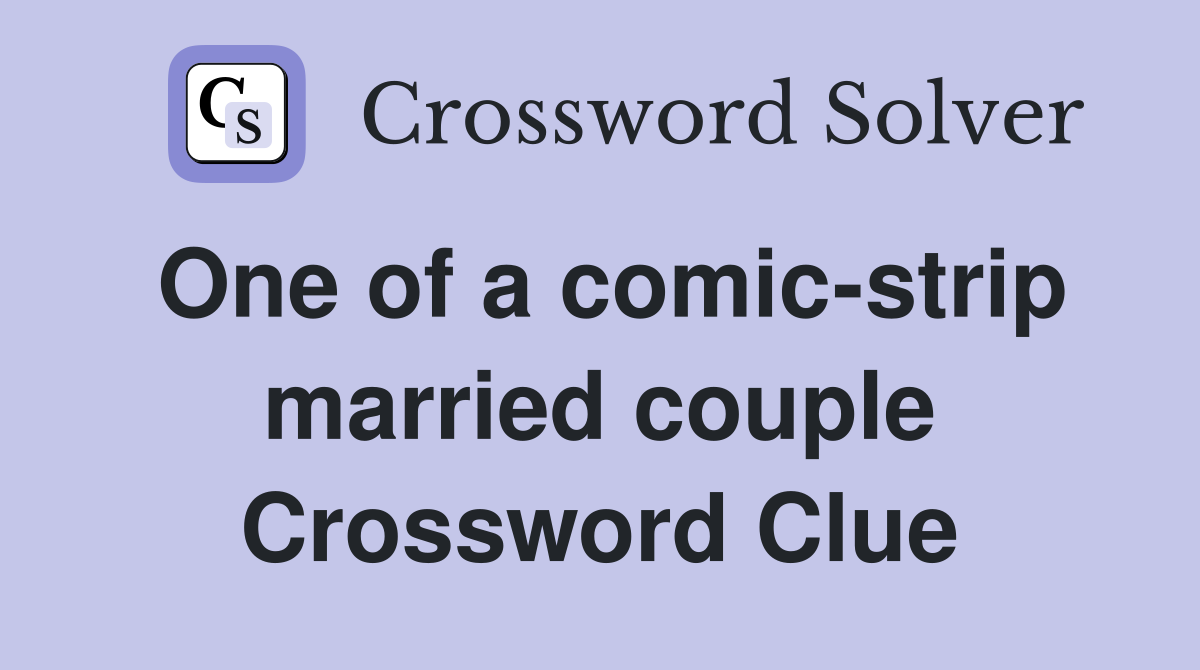 One of a comic-strip married couple Crossword Clue