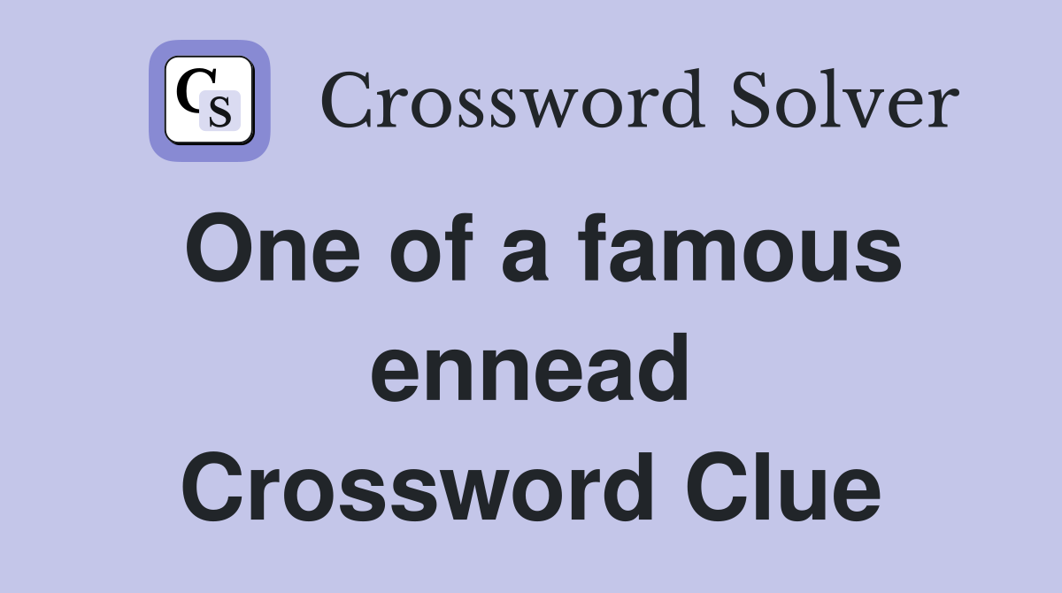 One of a famous ennead Crossword Clue