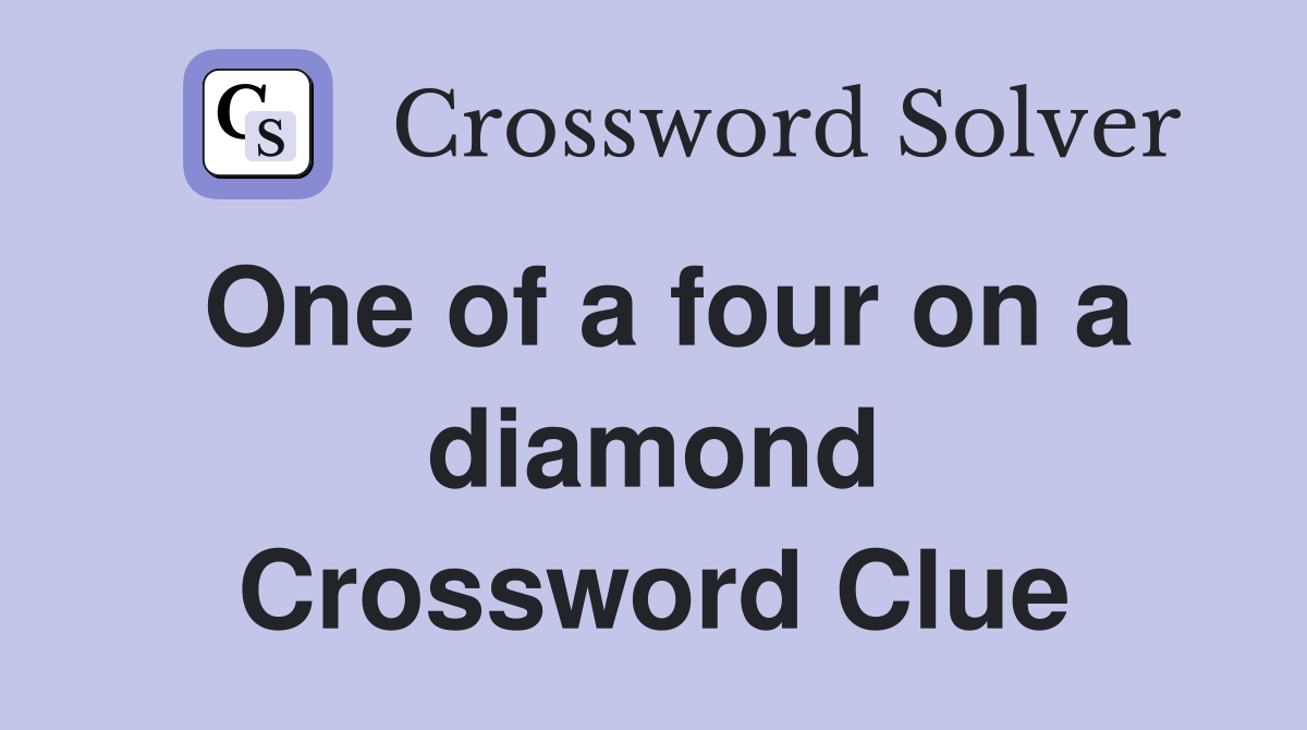 One of a four on a diamond Crossword Clue