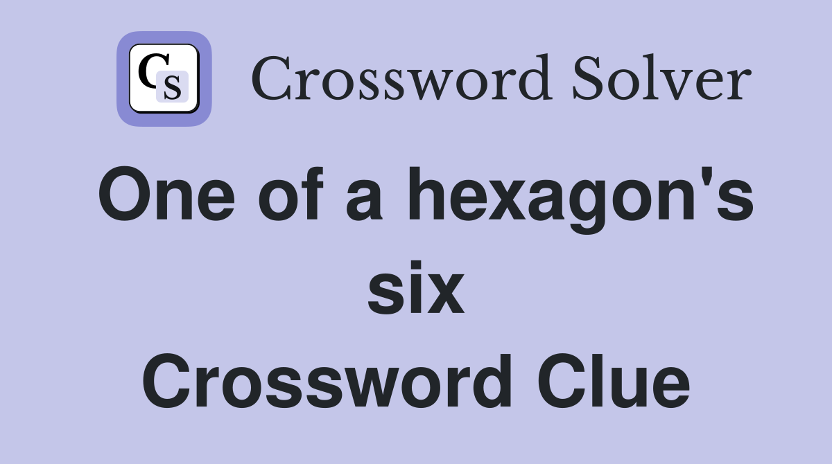 One of a hexagon's six Crossword Clue