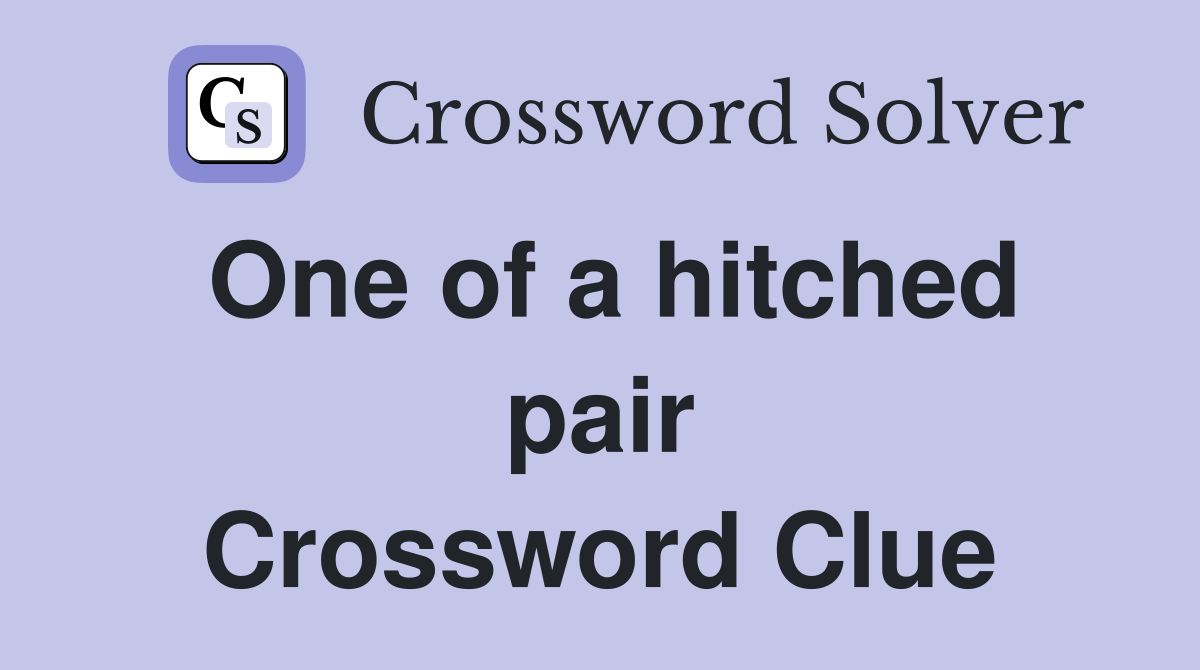 One of a hitched pair Crossword Clue