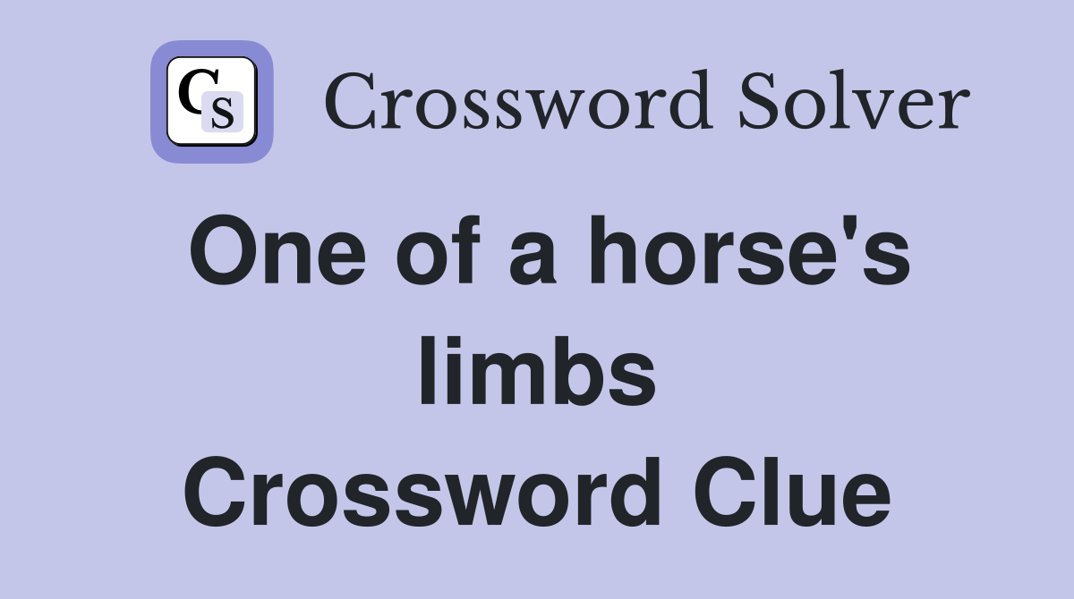 One of a horse's limbs Crossword Clue