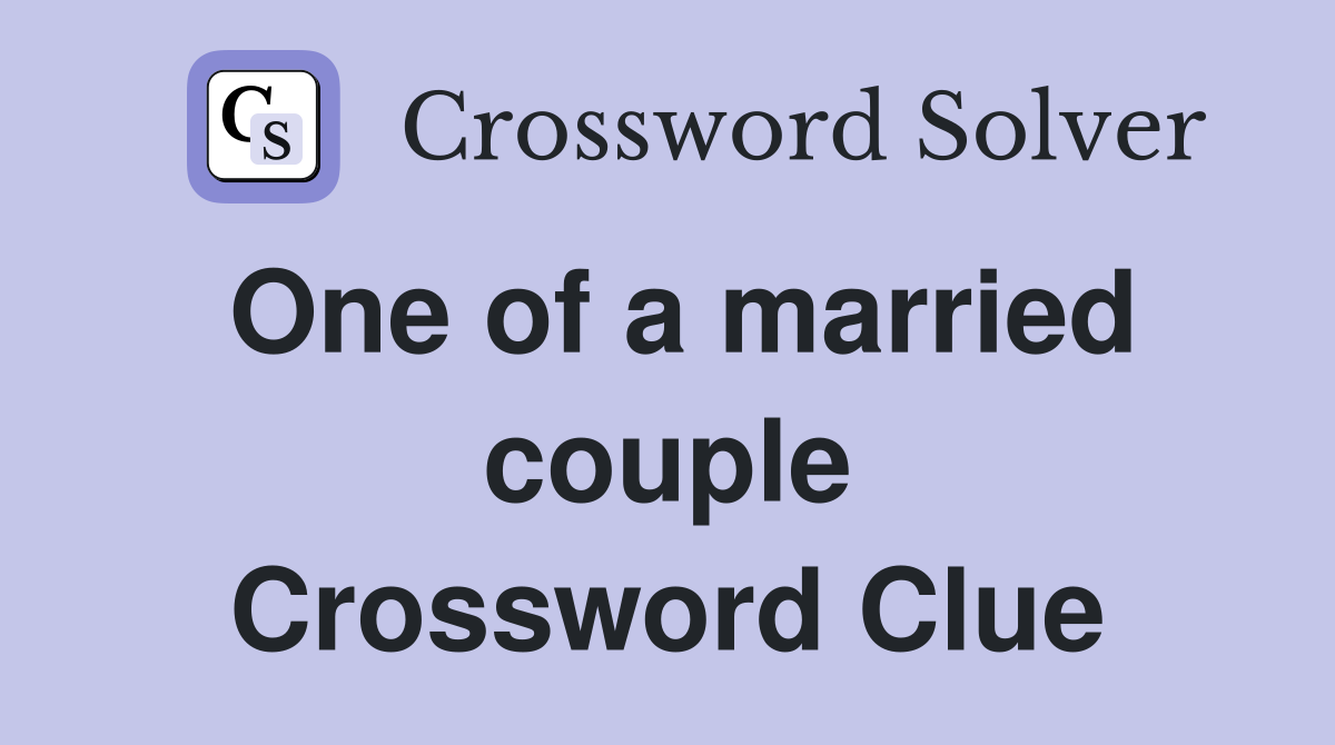 One of a married couple Crossword Clue