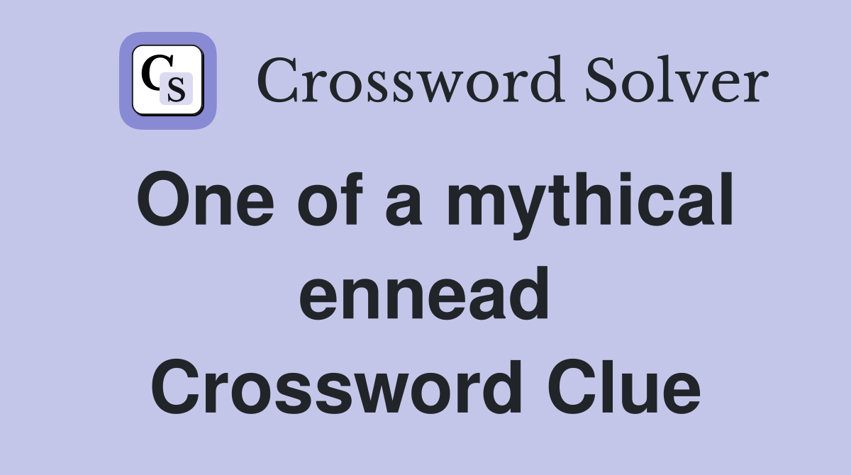 One of a mythical ennead Crossword Clue