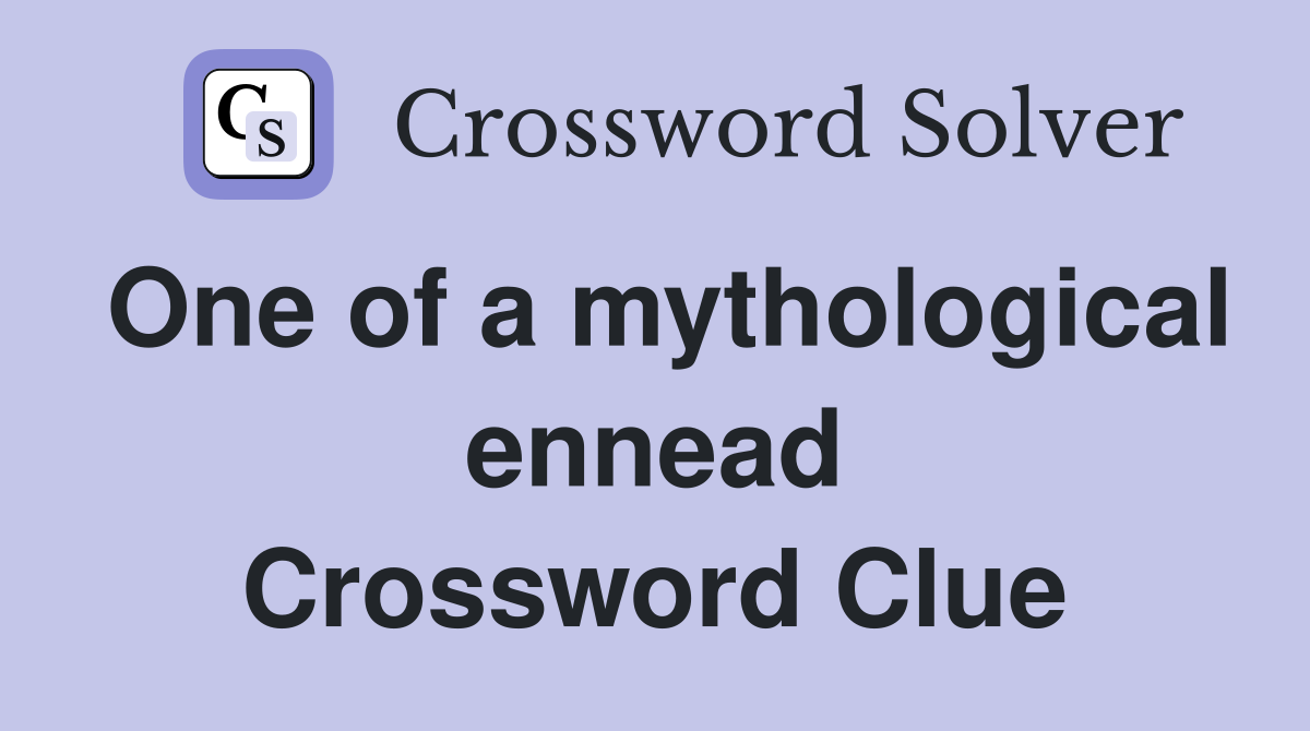 One of a mythological ennead Crossword Clue