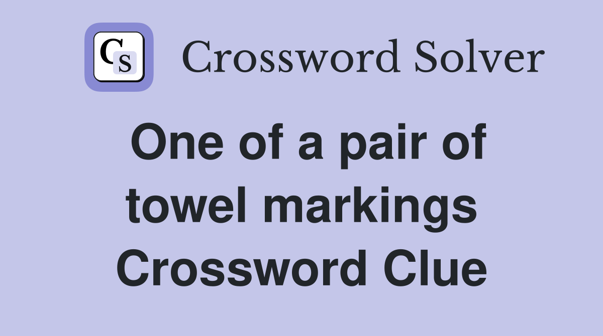 One of a pair of towel markings Crossword Clue