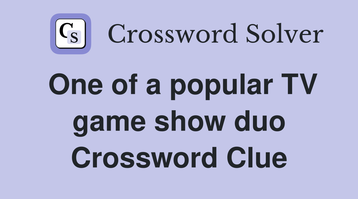 One of a popular TV game show duo Crossword Clue