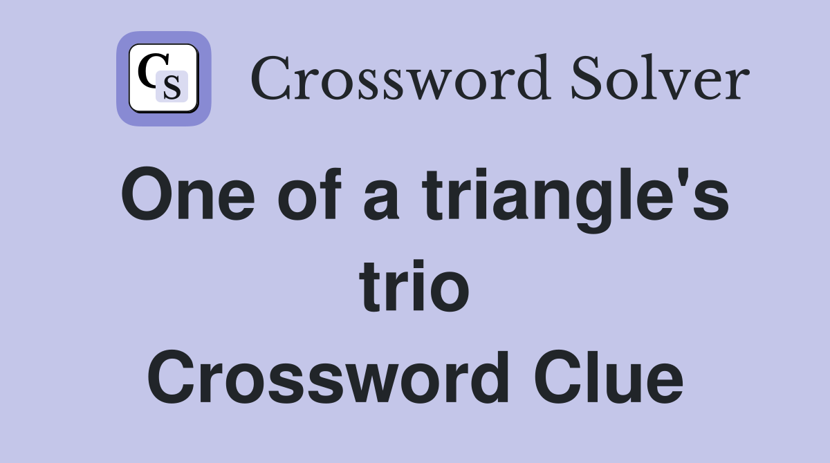 One of a triangle's trio Crossword Clue