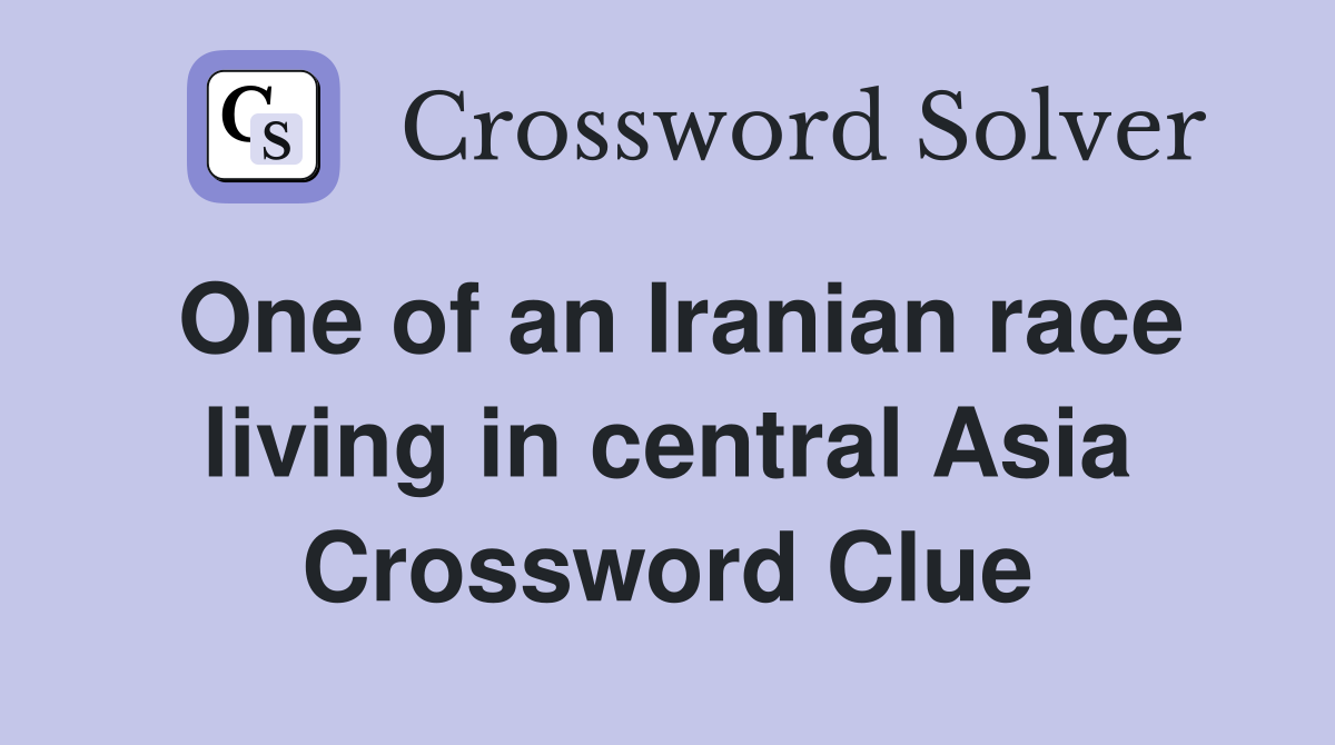 One of an Iranian race living in central Asia Crossword Clue