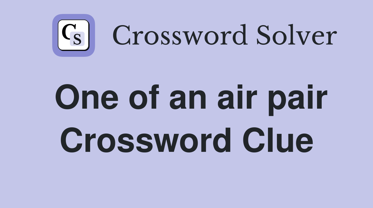 One of an air pair Crossword Clue
