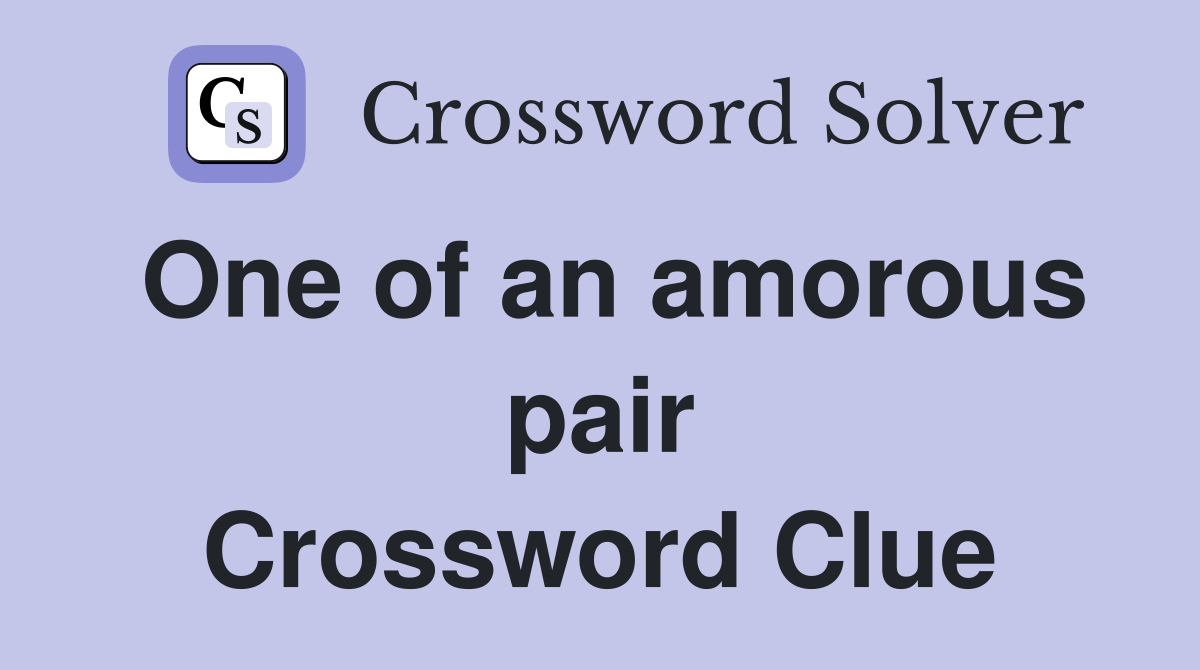 One of an amorous pair Crossword Clue