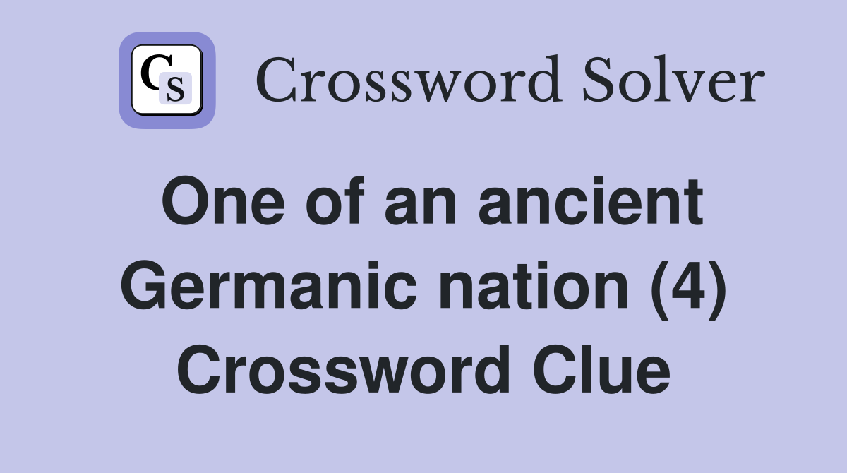 One of an ancient Germanic nation (4) Crossword Clue