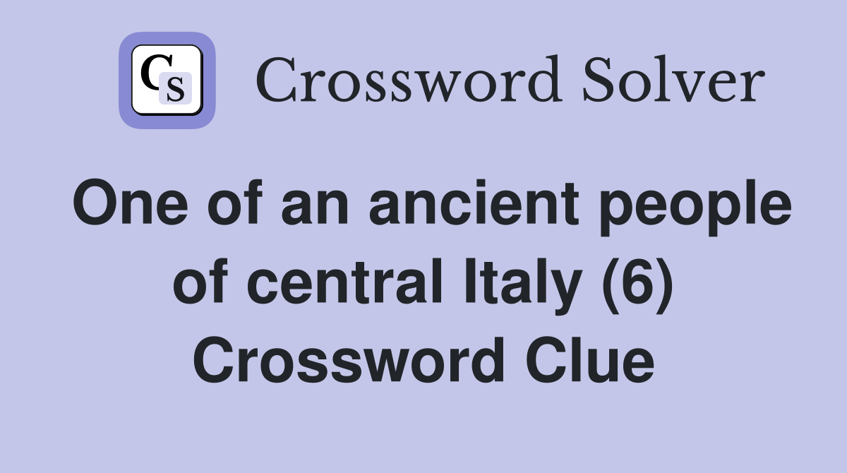 One of an ancient people of central Italy (6) Crossword Clue