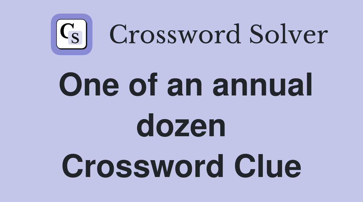One of an annual dozen Crossword Clue