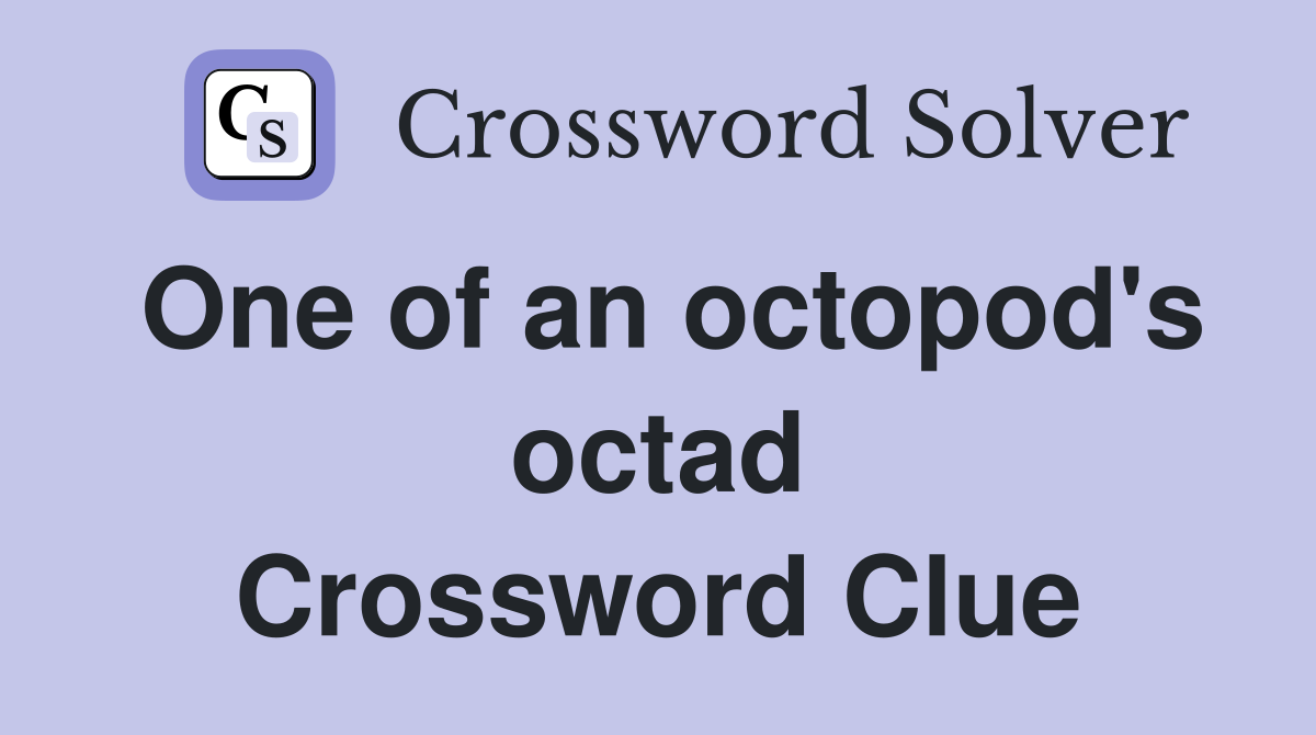 One of an octopod's octad Crossword Clue