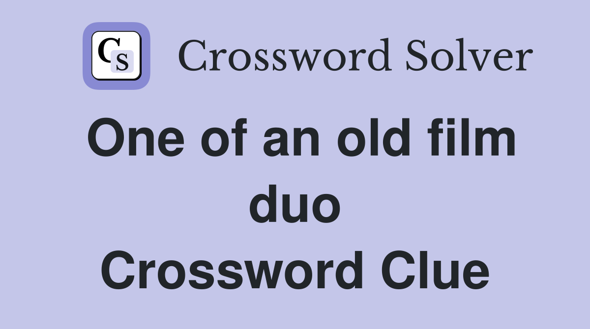 One of an old film duo Crossword Clue