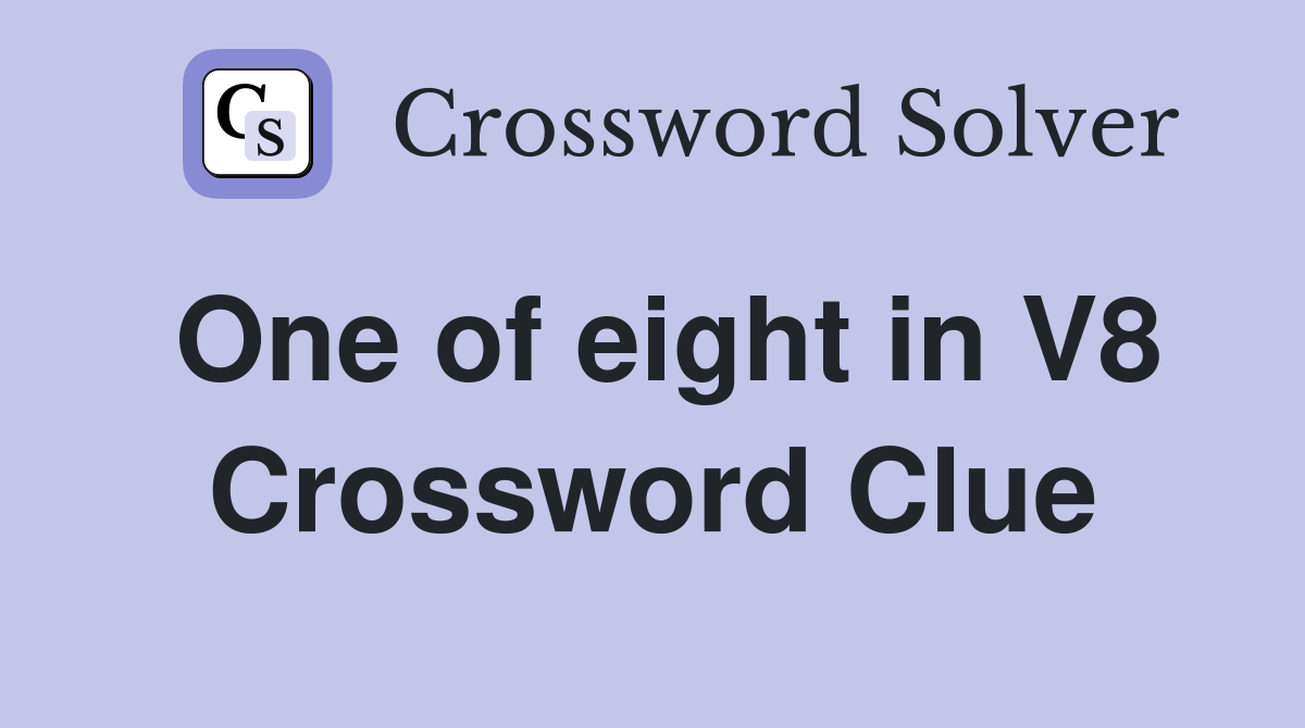 One of eight in V8 Crossword Clue