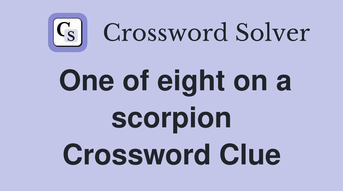 One of eight on a scorpion Crossword Clue