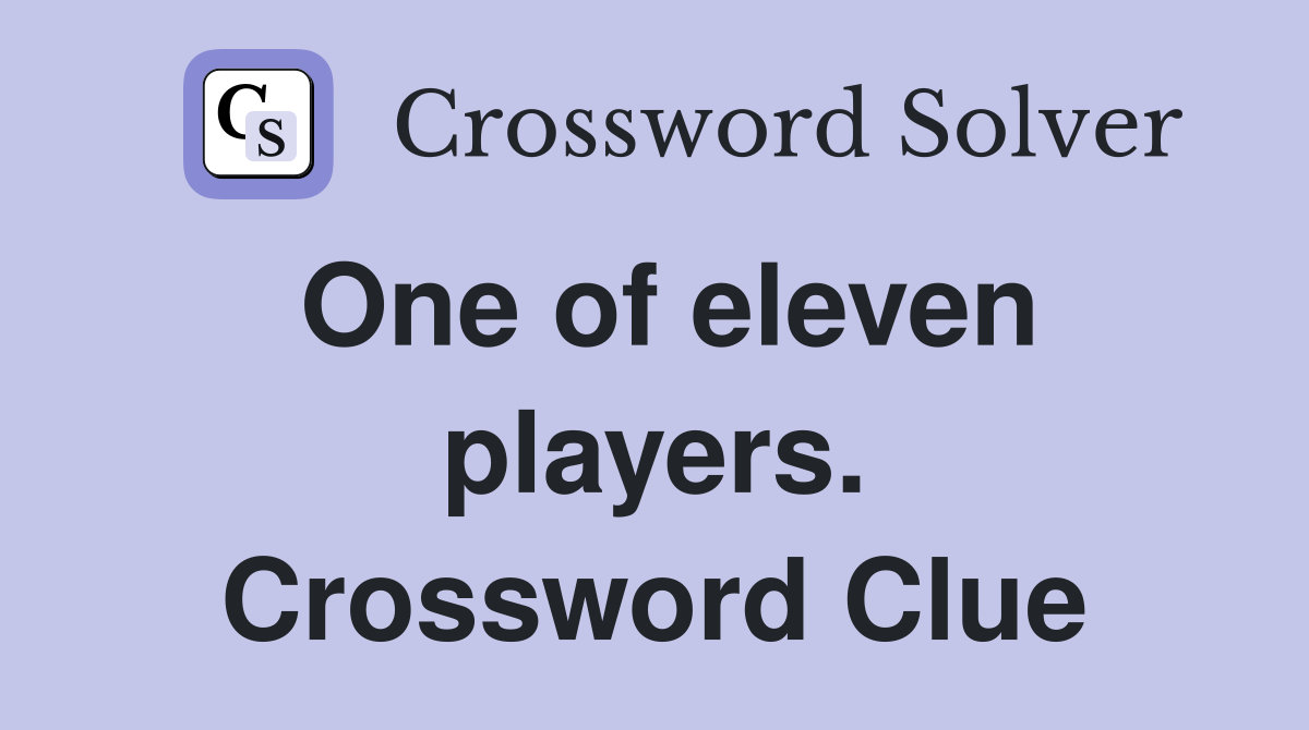 One of eleven players. Crossword Clue