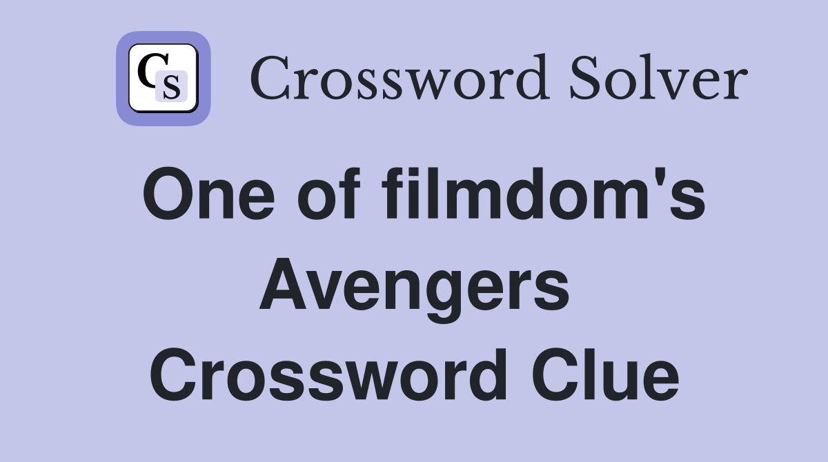 One of filmdom's Avengers Crossword Clue